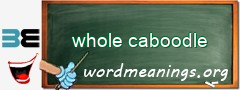 WordMeaning blackboard for whole caboodle